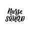 Nurse squad. Vector illustration. Lettering. Ink illustration