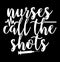 nurses call the shots typography vintage style graphic design