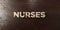 Nurses - grungy wooden headline on Maple - 3D rendered royalty free stock image