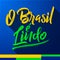 O Brasil e Lindo, Brazil is beautiful portuguese text