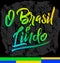 O Brasil e Lindo, Brazil is beautiful portuguese text, vector lettering illustration