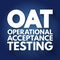 OAT - Operational Acceptance Testing acronym, business concept background