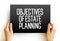 Objectives of Estate Planning, text concept on card for presentations and reports