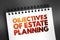 Objectives of Estate Planning, text concept on notepad for presentations and reports