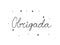 Obrigada phrase handwritten with a calligraphy brush. Thanks in portuguese. Modern brush calligraphy. Isolated word black