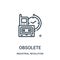 obsolete icon vector from industrial revolution collection. Thin line obsolete outline icon vector illustration