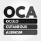 OCA - Oculo Cutaneous Albinism acronym