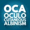 OCA - Oculo Cutaneous Albinism acronym, concept background