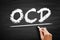 OCD Obsessive Compulsive Disorder - mental and behavioral disorder in which an individual has intrusive thoughts and feels the