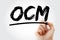 OCM - Organizational Change Management acronym with marker, business concept background