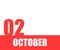 October. 02th day of month, calendar date. Red numbers and stripe with white text on isolated background