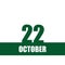 october 22. 22th day of month, calendar date.Green numbers and stripe with white text on isolated background. Concept of