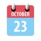 october 23rd. Day 23 of month,Simple calendar icon on white background.  Planning. Time management. Set of calendar icons for web