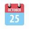 october 25th. Day 25 of month,Simple calendar icon on white background.  Planning. Time management. Set of calendar icons for web
