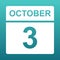 October 3. White calendar on a colored background. Day on the calendar. Third of october. Blue green background with gradient.