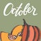 October. Hand letter. Vector illustration with a pumpkin for design