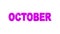 October. looped 4K video. Animated Magenta Purple bright text. Smooth flexible gel silicone Purple 3d letters isolated