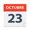 Octubre 23 - Calendar Icon - October 23. Vector illustration of Spanish Calendar Leaf