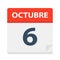 Octubre 6 - Calendar Icon - October 6. Vector illustration of Spanish Calendar Leaf
