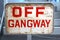 Off gangway sign on passengers ship