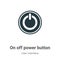 On off power button vector icon on white background. Flat vector on off power button icon symbol sign from modern user interface
