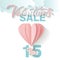 Offer card for Valentine`s day sale. Lettering Valentine`s sale 15 percent . 3D flying pink Paper balloon and clouds. Paper cut