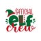 Official ELF Crew- phrase for Christmas.