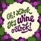 Oh! Look. It\\\'s wine o\\\'clock! Calligraphy style funny lettering phrase illustration