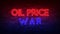 Oil price war neon sign. red and blue glow. neon text. Brick wall. Conceptual poster with the inscription. 3d illustration