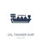 Oil Tanker ship icon. Trendy flat vector Oil Tanker ship icon on