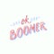 Ok boomer text, hand lettering inscription. Generation z quote for t-shirt print, sarcastic cards and apparel design