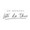 Ok monday let`s do this inspirational lettering card. Trendy motivational print for greeting cards, posters, textile etc. Chic