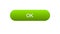 Ok web interface button green color, online program, internet site design