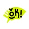 Ok word bold hand lettering on yellow speech bubble background. Vector clip-art for social media, posters, stickers