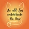 An old fox understands the trap - funny handwritten quote. Print for inspiring and motivational poster
