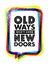 Old Ways Won`t Open New Doors. Inspiring Creative Motivation Quote. Vector Typography Banner Design Concept