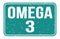OMEGA 3, words on blue rectangle stamp sign
