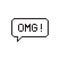 OMG pixel art lettering typography in speech bubble