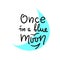 Once in a blue moon - inspire and motivational quote. English idiom, lettering. Youth slang. Print for inspirational poster, t-shi