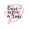 Once upon a time quote. Pink