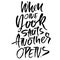 When one door shuts another opens. Hand drawn dry brush lettering. Ink proverb banner. Modern calligraphy phrase. Vector