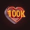 One hundred thousand or 100k follower celebration love icon neon glow lighting 3d render