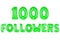 One thousand followers, green color