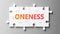 Oneness complex like a puzzle - pictured as word Oneness on a puzzle pieces to show that Oneness can be difficult and needs