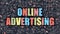 Online Advertising Concept. Multicolor on Dark Brickwall.