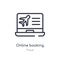 online booking outline icon. isolated line vector illustration from travel collection. editable thin stroke online booking icon on