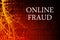 Online Fraud Abstract