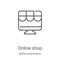online shop icon vector from bufilot ecommerce collection. Thin line online shop outline icon vector illustration. Linear symbol