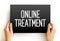 Online Treatment - way to communicate with a licensed mental health professional over the phone or internet, text concept on card