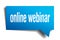 Online webinar blue 3d speech bubble